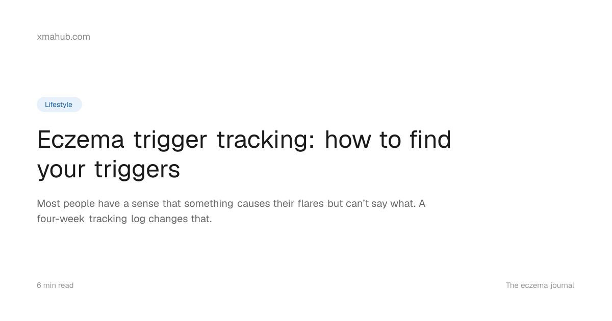 How to identify your eczema triggers with a simple tracking method | xmahub